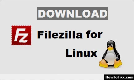 Download FileZilla Client FTP Server for Linux OS