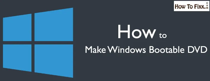 How to Make Windows 7 Bootable DVD?
