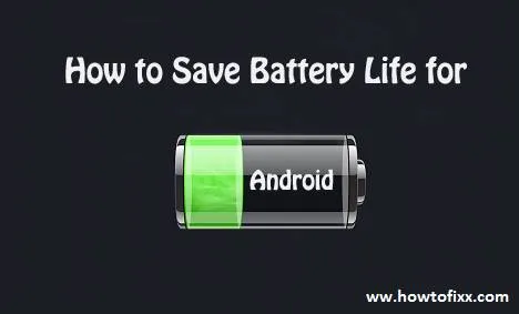 How to Save Battery Life of Android Mobile