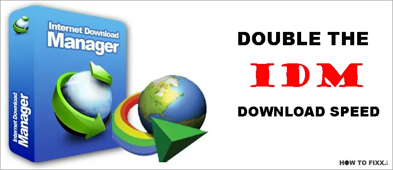 Double the IDM Download Speed