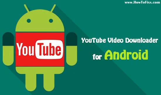 Free YouTube Video Downloader App for Android