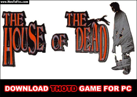Download the House of the Dead (THOTD) Video Game for Windows PC