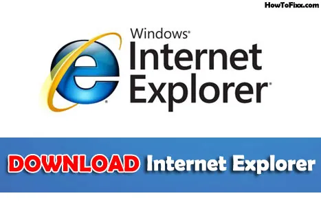 Download NEW Internet Explorer (IE) Browser for Windows PC