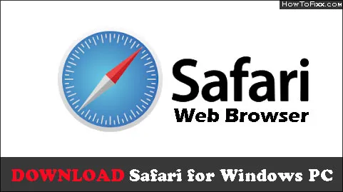 Download Safari Web Browser for Windows PC (Version 5.1.7)