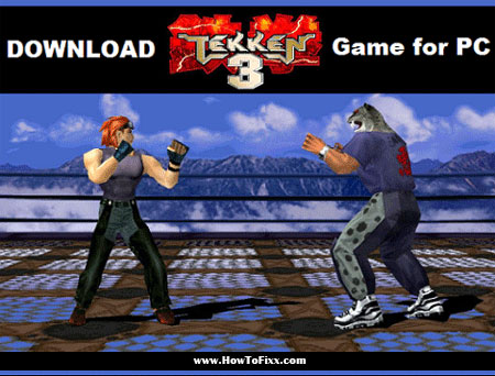 Download Tekken 3 Game for Windows PC (10, 8.1, 8, 7, XP, Vista) - HowToFixx