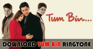 Tum Bin Ringtone Download