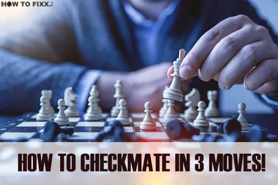 Checkmate in 3 Moves: How to Win a Chess Game in Three Easy Moves?