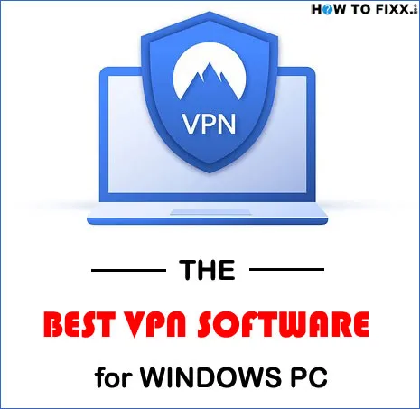 5 Best & 100% Trusted VPN Software for Windows PC