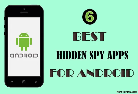 List of 6 Best Hidden Spy Apps for Android Device