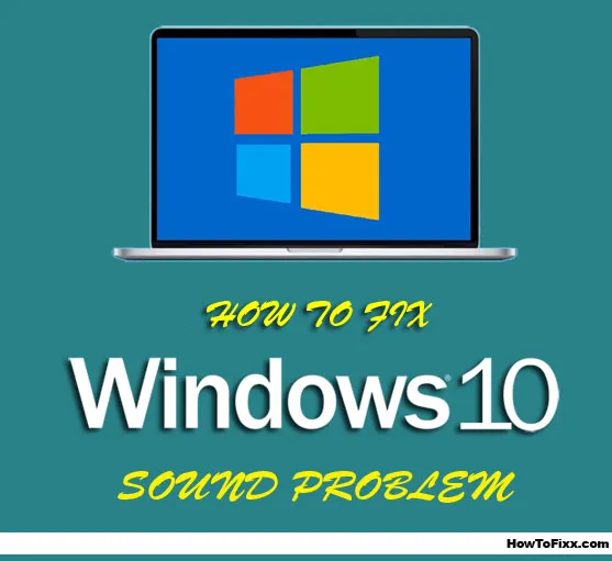 How to Fix No Sound Problem in Windows 10?