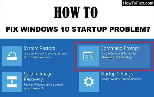 How to Fix Windows 10 Startup Problem?
