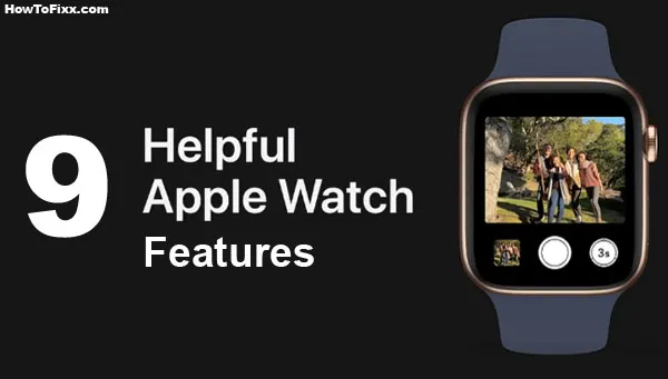 9 Useful Apple Watch Features and Tips You Should Know