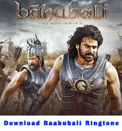 Download Bahubali 1 and 2 Movie MP3 Ringtone (Telugu, Tamil, Hindi)