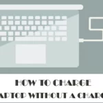 How to Charge a Laptop without a Charger?