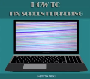 How to Fix Screen Flickering