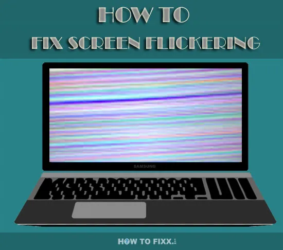 How to Fix Screen Flickering for Laptop & Desktop Monitor? - HowToFixx