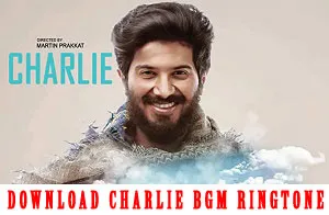 Download Charlie Malayalam Movie MP3 Ringtone (BGM Music)