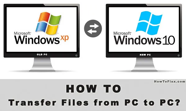 How to Transfer Files from PC to PC?