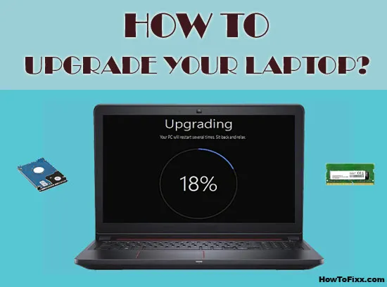 How to Upgrade a Laptop? RAM, SSD, Processor & Graphic Card