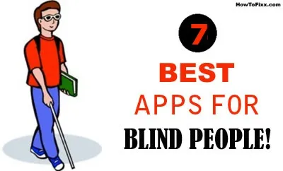 List of 7 Best Apps for Blind People (Android & iOS)