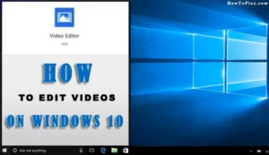 How to Edit Videos in Windows 10