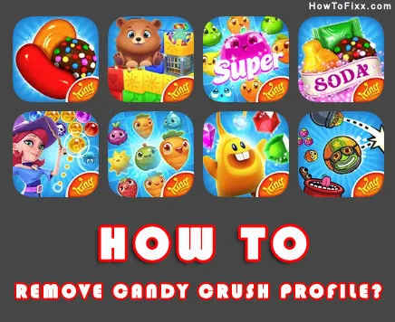 How to Delete Candy Crush Game Account and Profile?