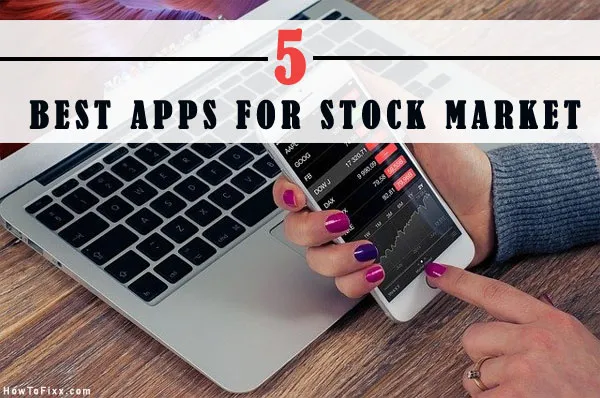 5 Best Stock Market Apps: Trading & Share Market App (Android & iOS)