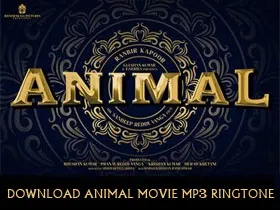 Download (Ranbir Kapoor) Animal Movie MP3 Ringtone