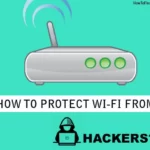 How to Protect Wi-Fi from Hackers