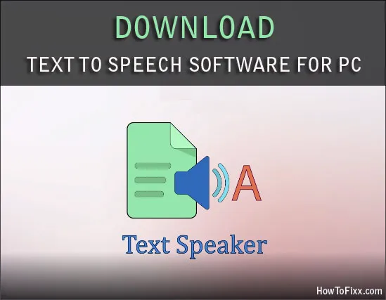 Download Text to Speech Software for Windows PC (DOC, PDF, TXT)