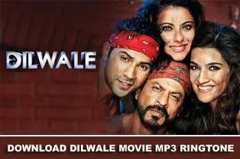 Download SRK Dilwale (New) Movie MP3 Ringtone