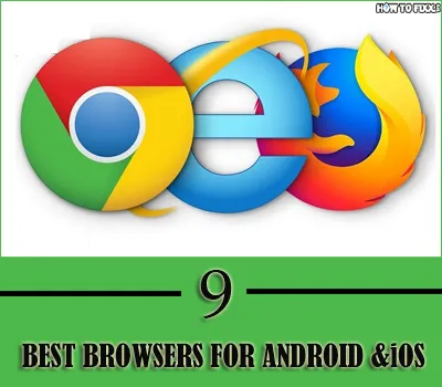 9 Best Mobile Web Browsers for Android & iOS (Secure & Fastest)