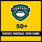 50+ Cool & Creative Fantasy Football Team Names in 2023