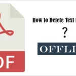 How to Delete Text from a PDF Online & Offline?