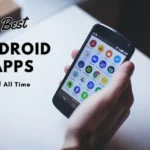 Best Android Apps of All Time